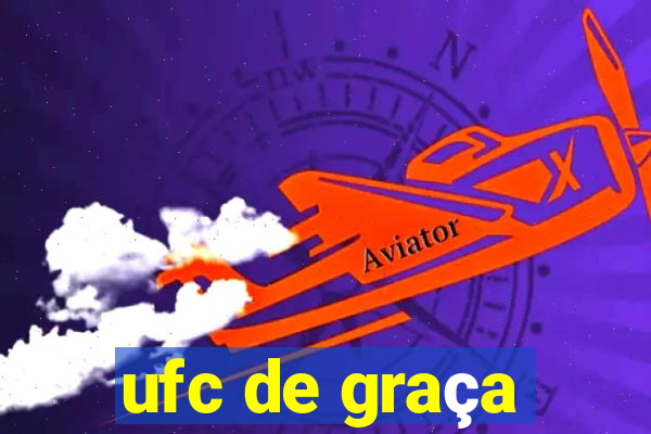 ufc de graça