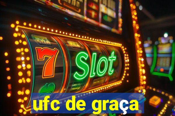 ufc de graça