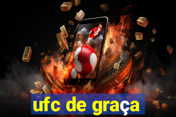 ufc de graça