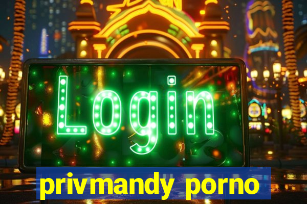 privmandy porno