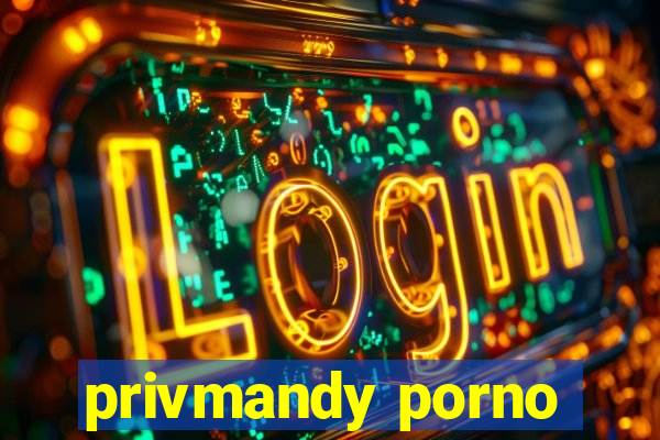 privmandy porno