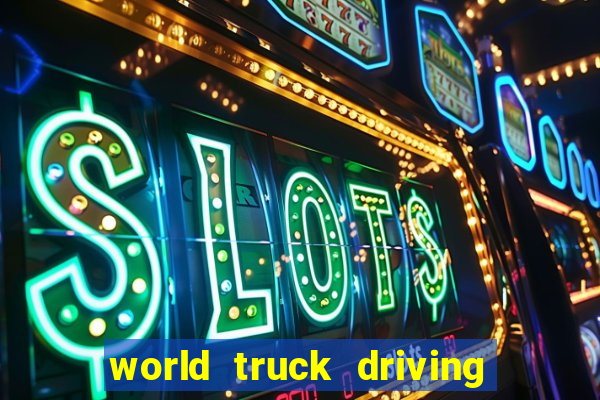 world truck driving simulator dinheiro infinito