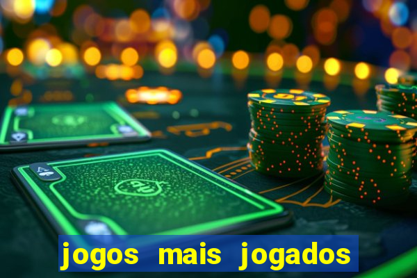 jogos mais jogados do mundo de todos os tempos