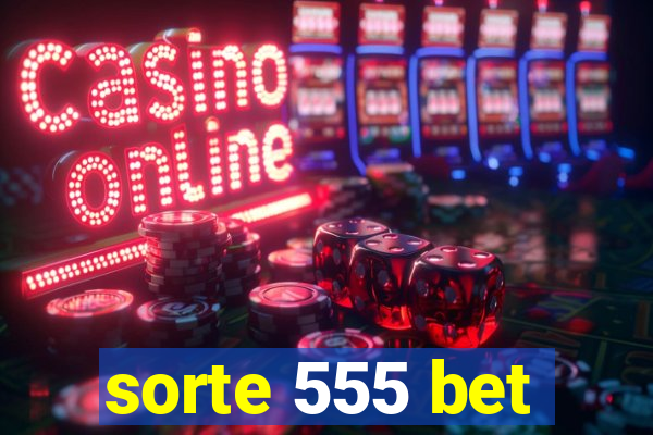 sorte 555 bet