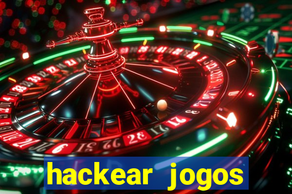 hackear jogos dinheiro infinito
