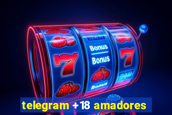 telegram +18 amadores