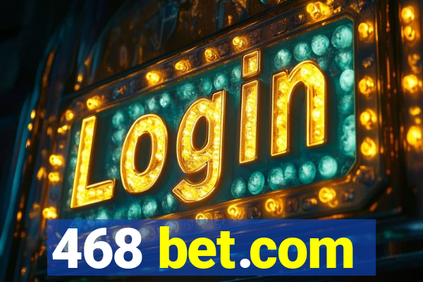 468 bet.com
