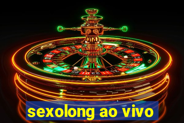 sexolong ao vivo