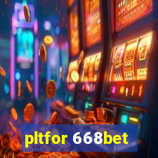 pltfor 668bet