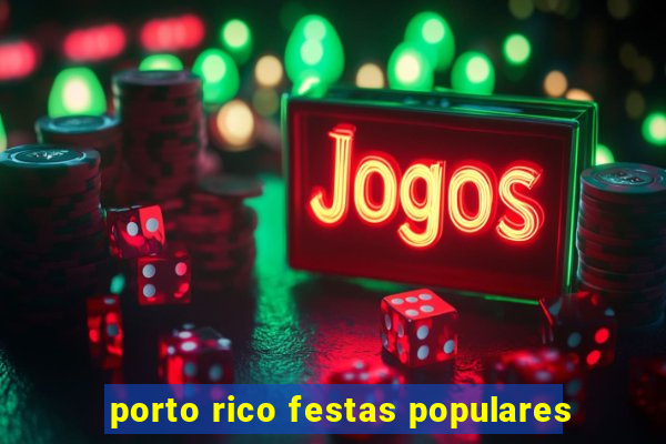 porto rico festas populares