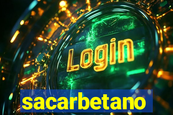 sacarbetano