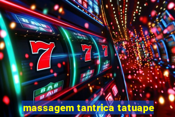 massagem tantrica tatuape
