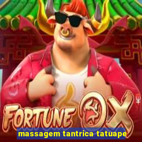 massagem tantrica tatuape