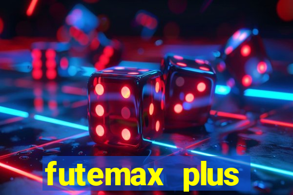 futemax plus futebol ao vivo