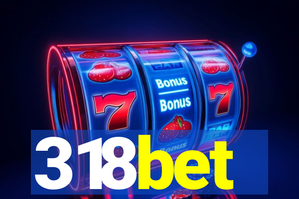 318bet
