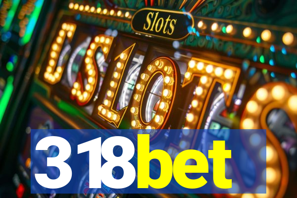 318bet