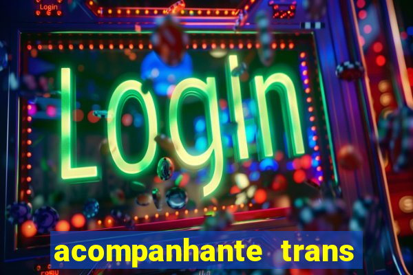 acompanhante trans porto seguro