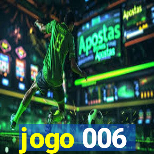 jogo 006