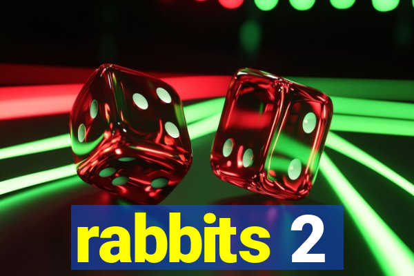 rabbits 2