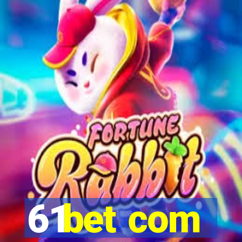 61bet com