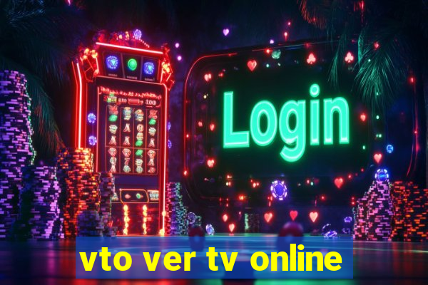 vto ver tv online