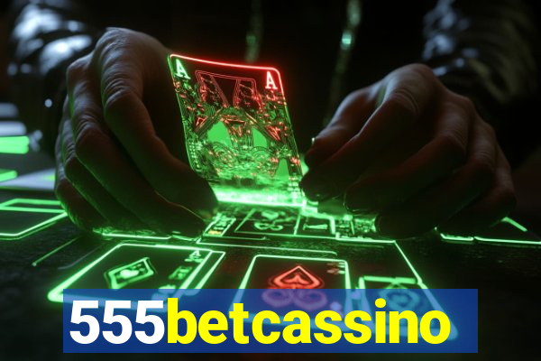 555betcassino