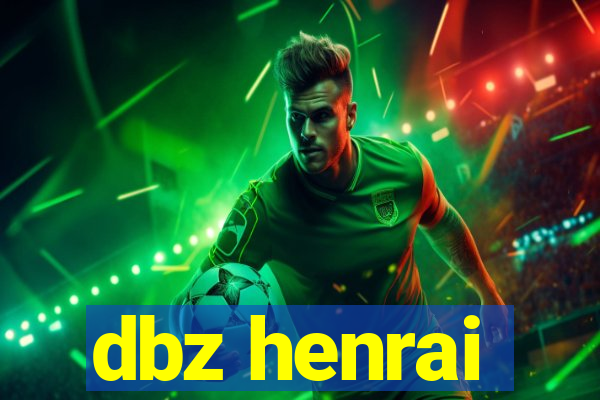 dbz henrai