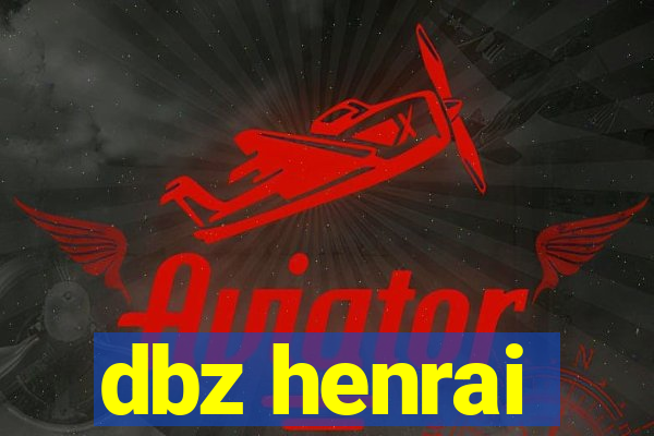 dbz henrai