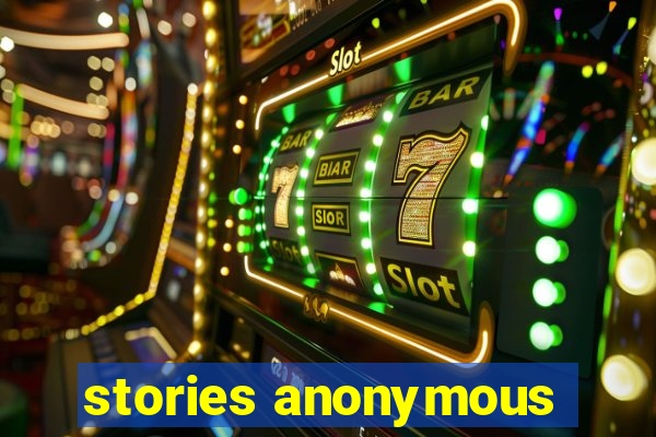 stories anonymous