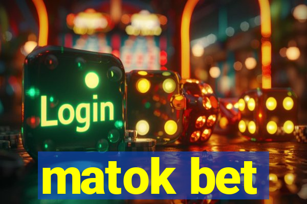 matok bet