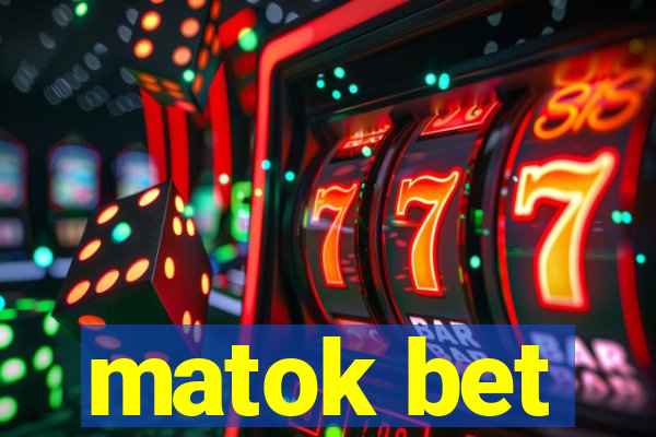 matok bet