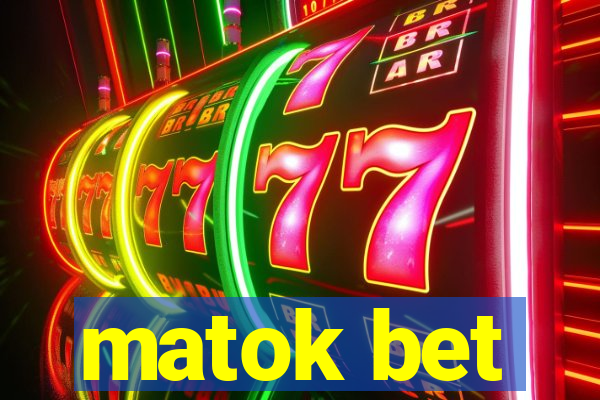 matok bet