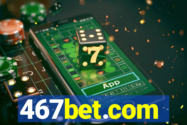 467bet.com