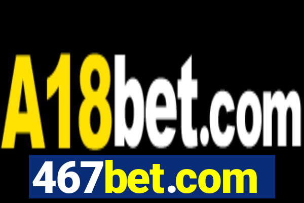 467bet.com