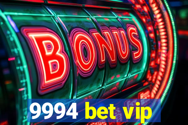 9994 bet vip