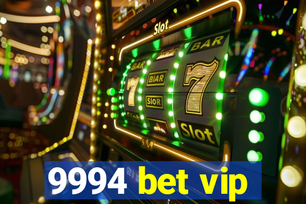 9994 bet vip