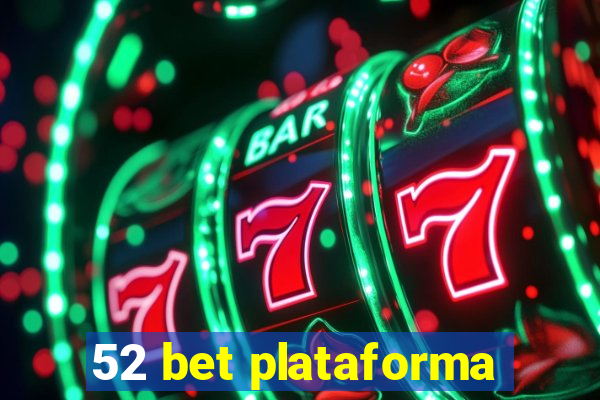 52 bet plataforma