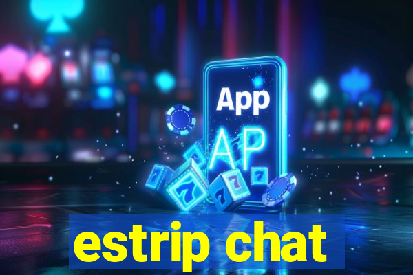 estrip chat