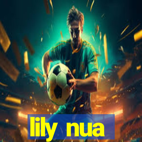 lily nua