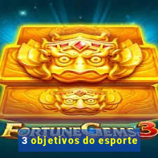 3 objetivos do esporte