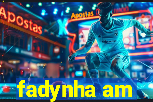 fadynha am