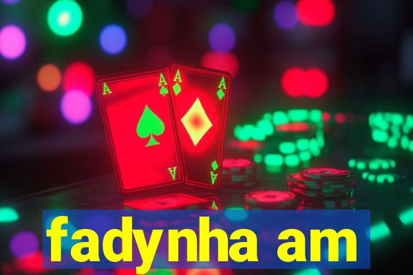 fadynha am