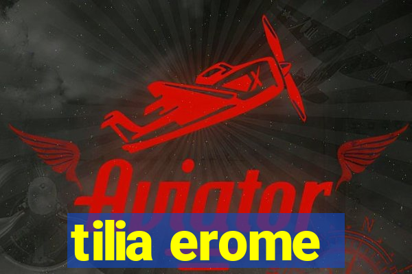 tilia erome