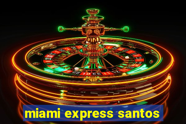 miami express santos