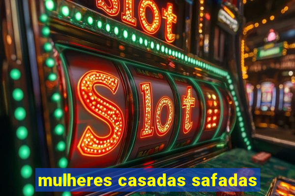 mulheres casadas safadas