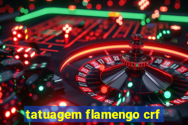 tatuagem flamengo crf