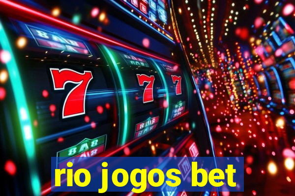 rio jogos bet
