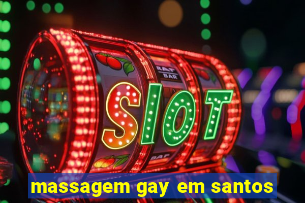 massagem gay em santos