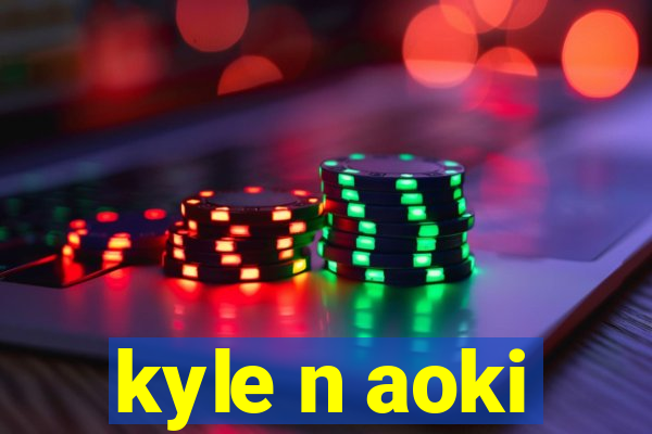 kyle n aoki