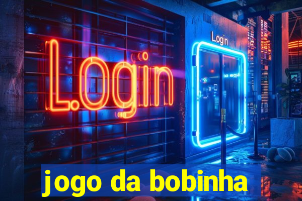 jogo da bobinha